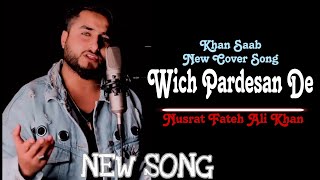 Payar Jithe Kita Si Oh Thawan | Khan Saab New Song | #NFAK | Vich Pardesan De