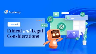 Lesson 09 Ethical And Legal Considerations When Using Ai Generated Content