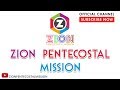 Zion Pentecostal Mission | New Channel Ad | Like | Share | Subscribe Now |