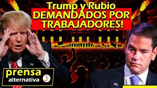 Impactante: ¡TRUMP y RUBIO enfrentan DEMANDA por DESMANTELAR trabajos!