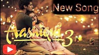 Aashiqui 3 movie new song(2021)🎸🎶🎤🎶🎶🎤🎶🎶🎸