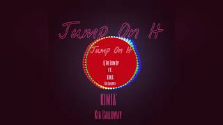 Jump On It - Q The Turn Up Feat Kimia' & Kia Calloway (Official Audio)