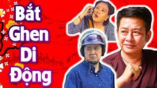 Hài Tấn Beo | Bắt Ghen Di Động | Hài Kịch Hay Nhất - Cười Muốn Xỉu