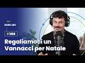 Ep. 388 – Regaliamoci un Vannacci per Natale