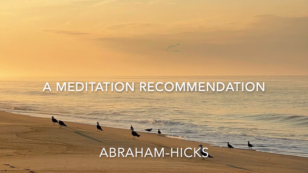 Abraham Hicks A Meditation Recommendation Youtube Abraham Hicks A Meditation Recommendation Youtube