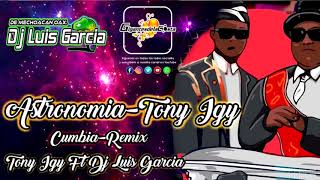 Astronomia (Cumbia Remix) - DJ Luis Garcia Ft Tony LGY ( Gigantes de la Costa )