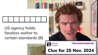 Minute Cryptic Clue #153 for 25 Nov 2024: US agency holds faceless author to certain standards (8)