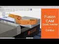 Fusion 360 CAM — Quick Tutorial on 2D Contour