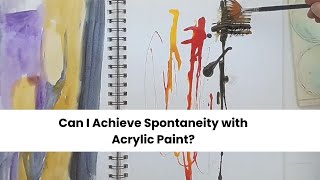 134 Comparing the Spontaneity of Watercolours VS Acrylics: Hi Flow and Acrylic Ink