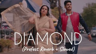 Diamond 2.0🎧 (Reverb + Slowed) || Romeoxpro | @gurnambhullar2037 #viral #viralvideo #newsong2022