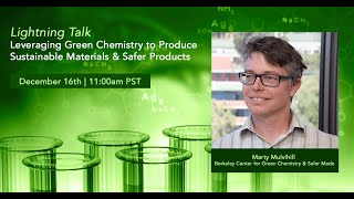 Leveraging Green Chemistry to Produce Sustainable Materials & Safer Products