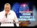 PRAYER AGAINST PSYCHIC WITCHCRAFT & DEMONIC POWERS | PROPHETESS MATTIE NOTTAGE