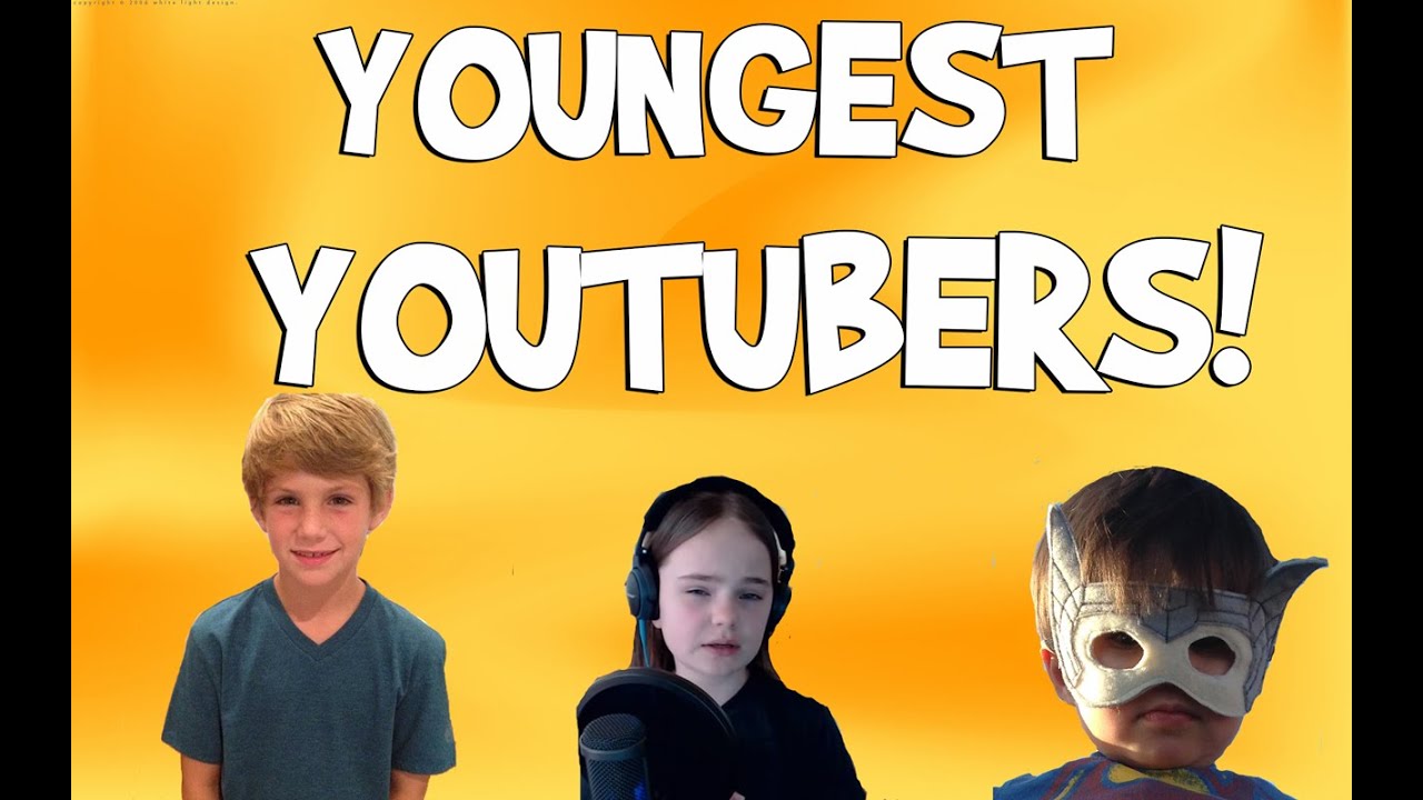 TOP 5 YOUNGEST YOUTUBERS! - YouTube