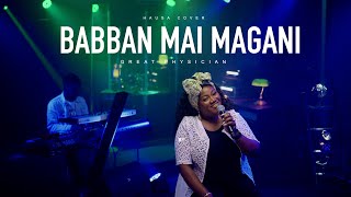 Babban Mai Magani Cover by Minstrel Ruby Steph