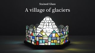 Stained Glass / Creating a village of glaciers with leftover glass