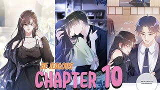 [ENG] | Be Jealous chapter 10 | 快穿: 病娇男主他又吃醋了 chapter 10 |Manhwa|Manga|Manhua|Webtoon|Comics|Review