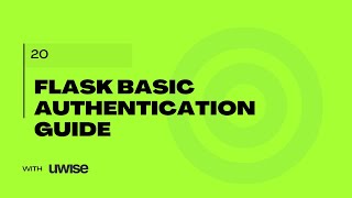 020 API Security Securing: Flask Basic Authentication Guide