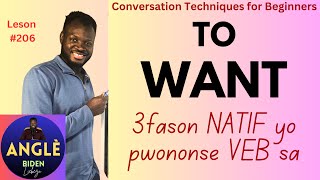 Leson #206 to WANT, Conjugaison et Utilité. Pronunciation and Phonetics. Aprann pale anglè fasil.