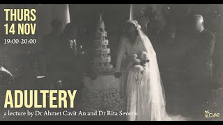 Lecture: Adultery by Dr Ahmet Cavit An and Dr Rita Severis