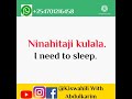 ninahitaji kulala....i need to sleep