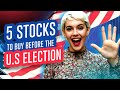 The Top 5 Stocks to Buy Now Before The U.S Election!