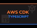 Deploy AWS Infrastructure with Typescript | CDK Essentials