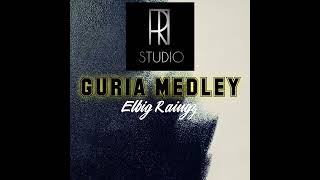 Guria Medley - Elbig Raingz  ( Prod by: Tauf Isung RekodZ )