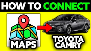 How To Connect Maps to Toyota Camry (2025) - Step by Step