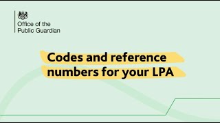 Codes and reference numbers for your LPA