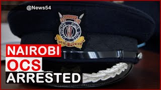 Nairobi OCS Arrested For Assaulting 2 Minors | News54