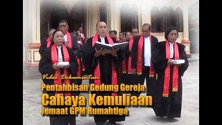 PENTAHBISAN GEDUNG GEREJA CAHAYA KEMULIAAN