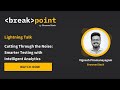 [Breakpoint 2025] Cutting Through the Noise: Smarter Testing with Intelligent Analytics