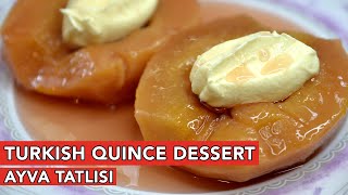 TURKISH QUINCE DESSERT - AYVA TATLISI