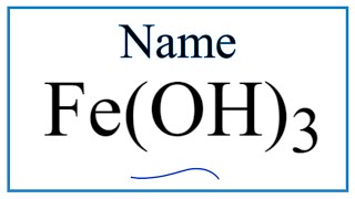 How to Write the Name for Fe(OH)3