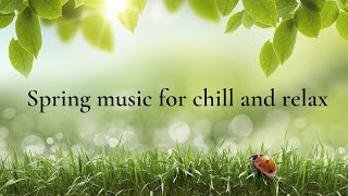 Spring playlist for relax and chill . . .