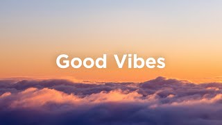 Good Vibes 🌞 Chillout Mix