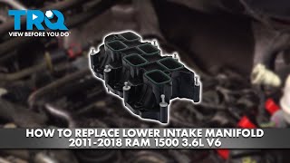 How to Replace Lower Intake Manifold 2011-2018 RAM 1500 3.6L V6