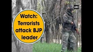 Watch: Terrorists attack BJP leader - Jammu \u0026 Kashmir News