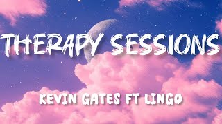 Kevin Gates – Therapy Sessions (Lyrics) ft. Lingo | Official Lyric Video