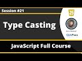 Type Casting in JavaScript (JavaScript for Beginners - Part 21)