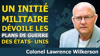 Le chef du Département d'État DÉVOILE le processus de guerre | Lawrence Wilkerson