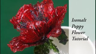 Isomalt Poppy Flower Tutorial/How to make Poppy Flower with Isomalt