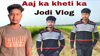 Aaj ka kheti ka Jodi 😍 aaj ka popular khet ka ♥️ Vlog