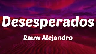 Rauw Alejandro - Desesperados (Letras)