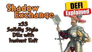 Shadow Exchange - x33 - New solidly model with instant Exit