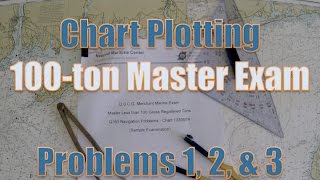 Chart Plotting Exam Problems 1 (Trivia), 2 (Soundings), and 3 (Course to Steer with Leeway)