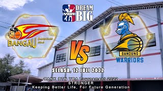 LIVE - BANGAU VS BANDUNG WARRIORS - YBA TOURNAMENT SUMMER 2022 - U20 PA