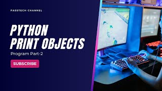 Python Print Objects or Function | Part-2 | Practical & Theory