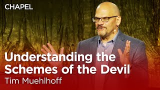 Tim Muehlhoff: Understanding the Schemes of the Devil [Talbot Chapel]