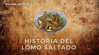 HISTORIA del Lomo Saltado | Recetas del Profe